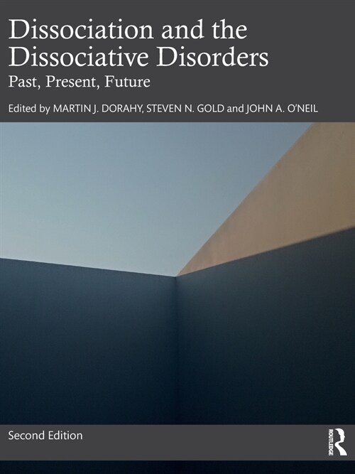 Dissociation and the Dissociative Disorders : Past, Present, Future (Paperback, 2 ed)
