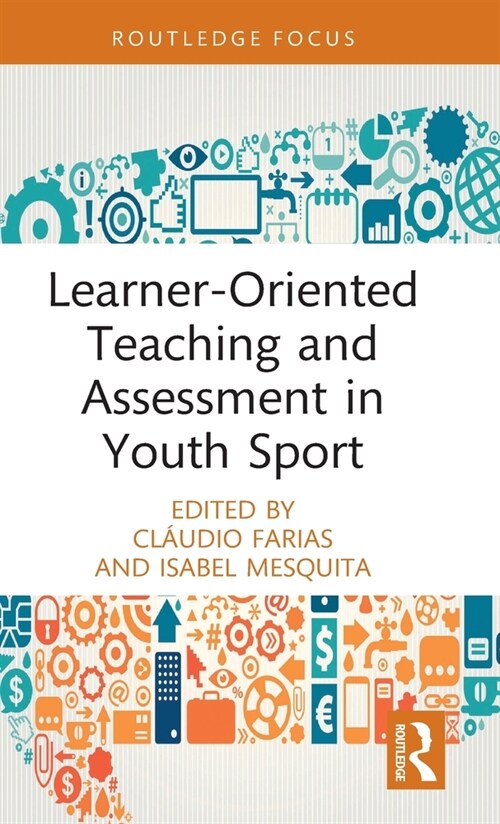 Learner-Oriented Teaching and Assessment in Youth Sport (Hardcover, 1)