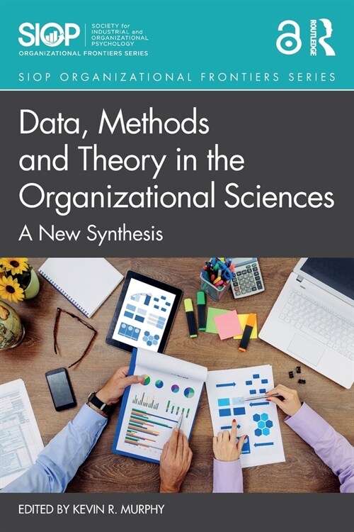 Data, Methods and Theory in the Organizational Sciences : A New Synthesis (Paperback)