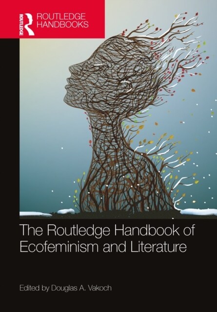 The Routledge Handbook of Ecofeminism and Literature (Hardcover, 1)