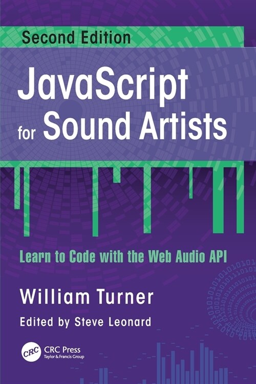 JavaScript for Sound Artists : Learn to Code with the Web Audio API (Paperback, 2 ed)