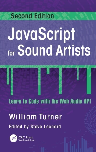 JavaScript for Sound Artists : Learn to Code with the Web Audio API (Hardcover, 2 ed)