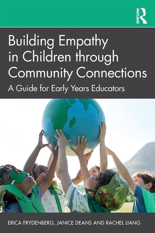 Building Empathy in Children through Community Connections : A Guide for Early Years Educators (Paperback)