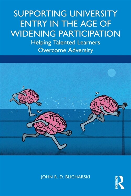 Supporting University Entry in the Age of Widening Participation : Helping Talented Learners Overcome Adversity (Paperback)