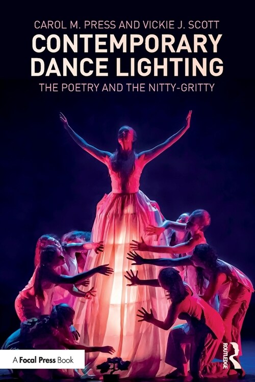 Contemporary Dance Lighting : The Poetry and the Nitty-Gritty (Paperback)