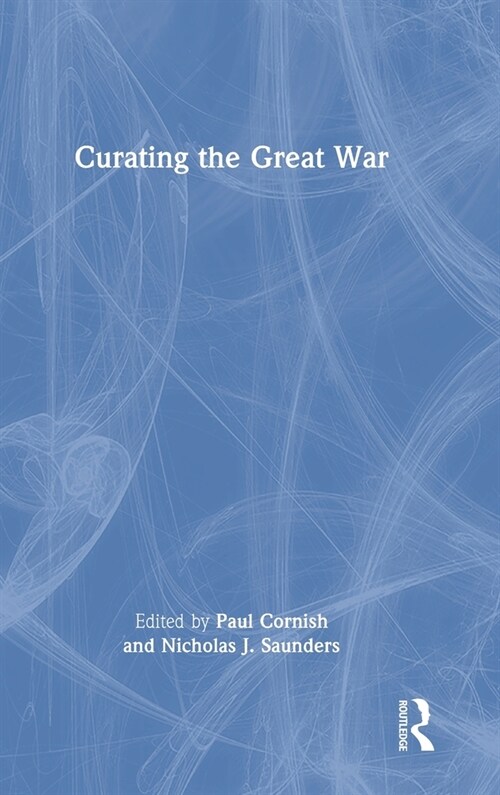 Curating the Great War (Hardcover, 1)