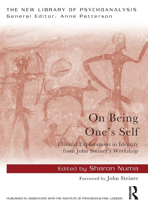 On Being Ones Self : Clinical Explorations in Identity from John Steiners Workshop (Paperback)