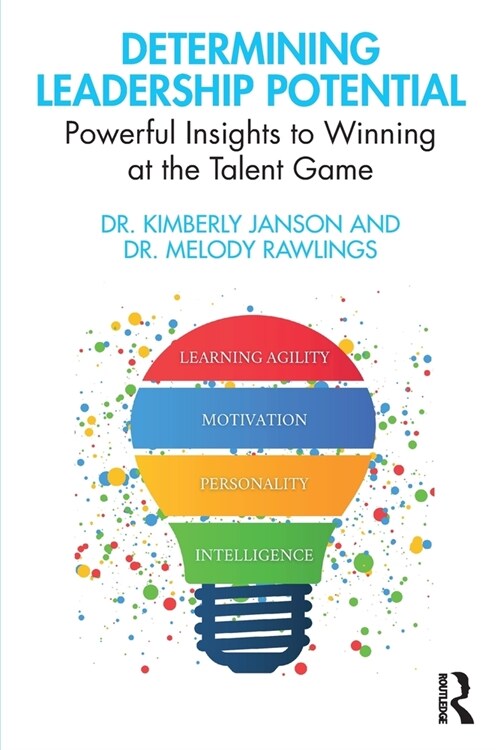 Determining Leadership Potential : Powerful Insights to Winning at the Talent Game (Paperback)