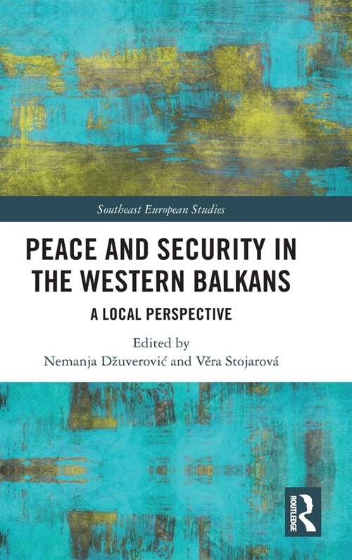 Peace and Security in the Western Balkans : A Local Perspective (Hardcover)