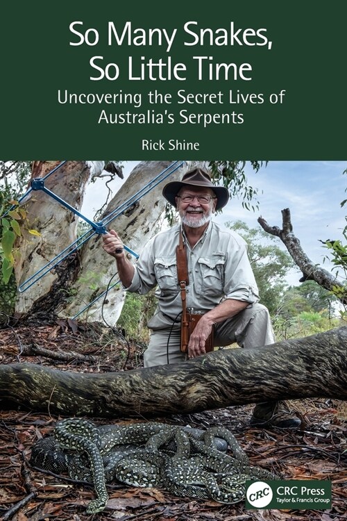 So Many Snakes, So Little Time : Uncovering the Secret Lives of Australia’s Serpents (Paperback)
