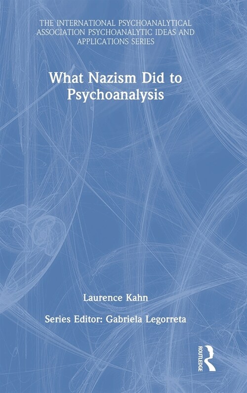 What Nazism Did to Psychoanalysis (Hardcover, 1)