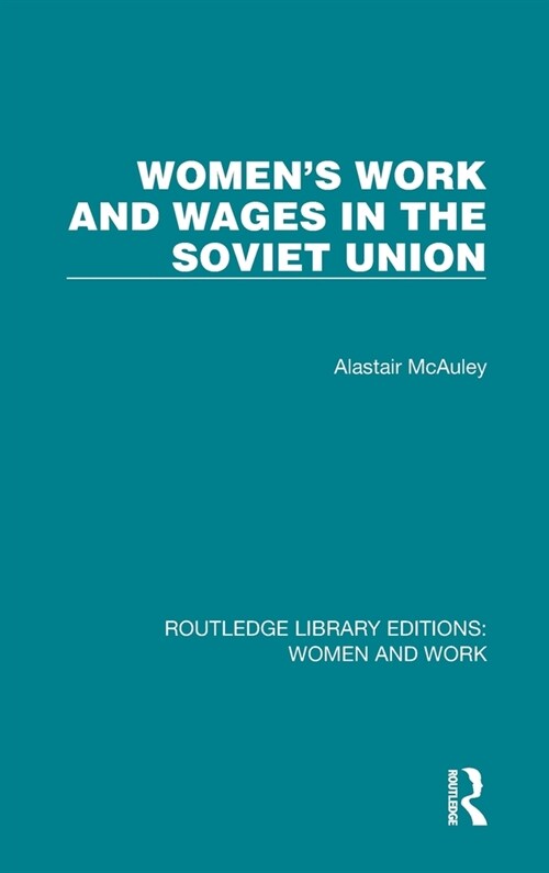 Womens Work and Wages in the Soviet Union (Hardcover, 1)