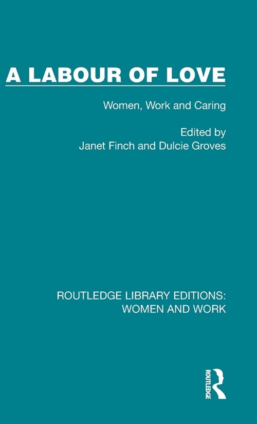 A Labour of Love : Women, Work and Caring (Hardcover)