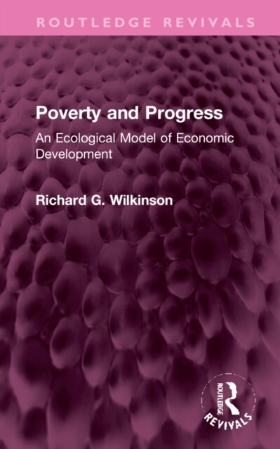 Poverty and Progress : An Ecological Model of Economic Development (Hardcover)