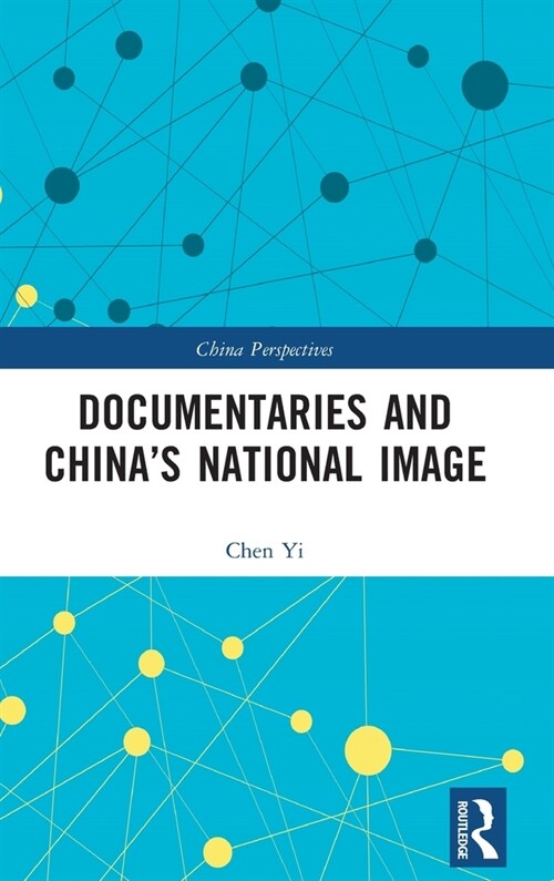 Documentaries and China’s National Image (Hardcover)