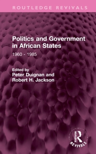 Politics and Government in African States : 1960 - 1985 (Hardcover)