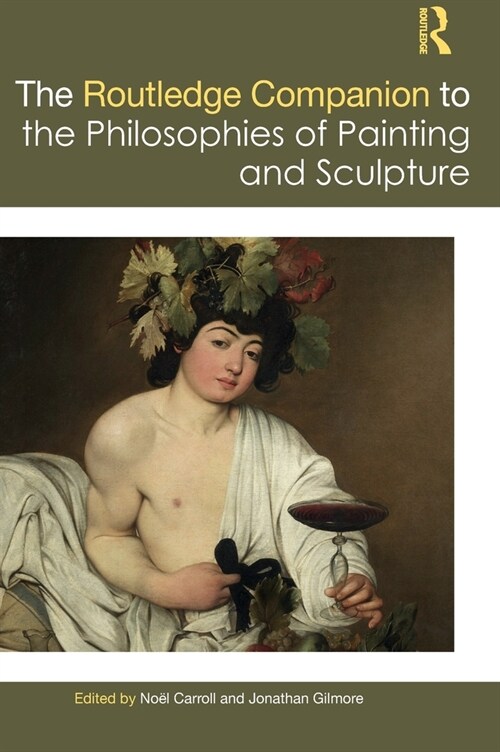 The Routledge Companion to the Philosophies of Painting and Sculpture (Hardcover, 1)