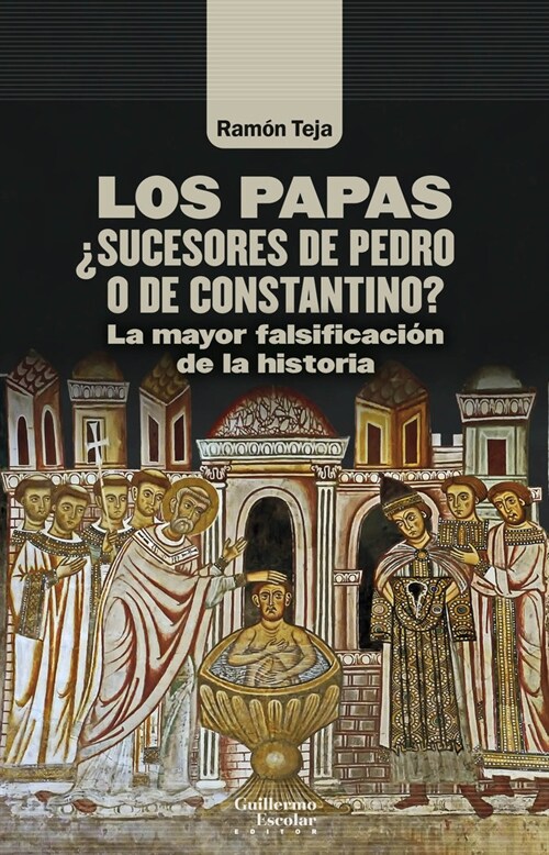 LOS PAPAS SUCESORES DE PEDRO O DE CONSTANTINO (Book)