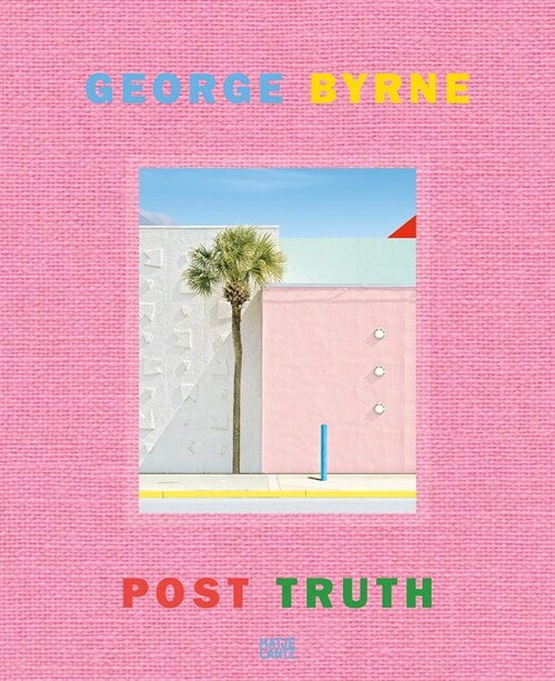 George Byrne: Post Truth (Hardcover)