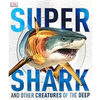 Super shark and other creatures of the deep