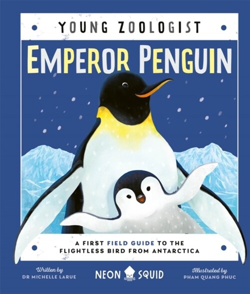 Emperor Penguin (Young Zoologist) : A First Field Guide to the Flightless Bird from Antarctica (Hardcover)