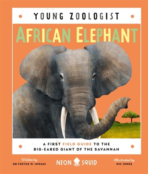 African Elephant (Young Zoologist) : A First Field Guide to the Big-Eared Giant of the Savannah (Hardcover)