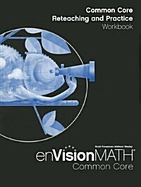 Envision Math Common Core Reteaching and Practice Workbook, Grade 4 (Paperback)