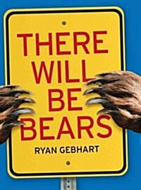 There Will Be Bears (Hardcover)