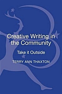 Creative Writing in the Community: A Guide (Hardcover)
