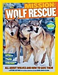 Mission: Wolf Rescue: All about Wolves and How to Save Them (Paperback)