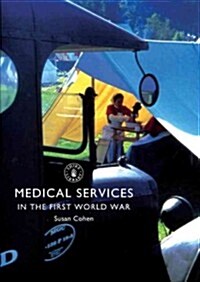 Medical Services in the First World War (Paperback)