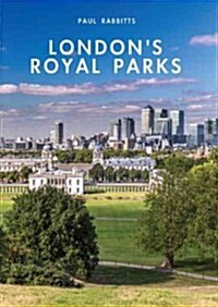 London’s Royal Parks (Paperback)