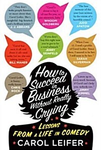 [중고] How to Succeed in Business Without Really Crying: Lessons from a Life in Comedy (Hardcover)