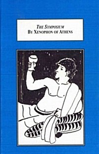 The Symposium By Xenophon of Athens (Hardcover, Critical, New)
