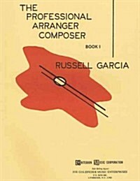 The Professional Arranger Composer - Book 1 (Paperback)