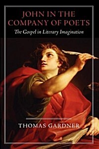 John in the Company of Poets: The Gospel in Literary Imagination (Paperback)