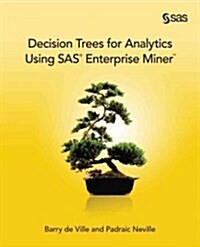 Decision Trees for Analytics Using SAS Enterprise Miner (Paperback)