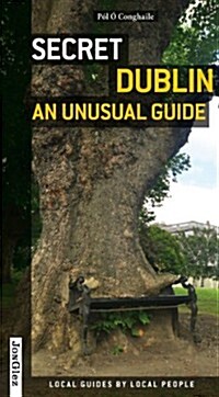 Secret Dublin - An Unusual Guide (Paperback)