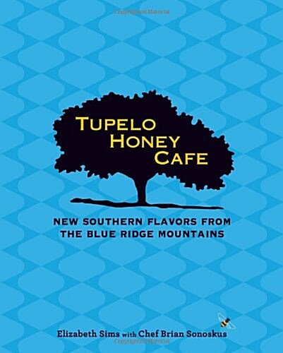 Tupelo Honey Cafe: New Southern Flavors from the Blue Ridge Mountains: Volume 2 (Hardcover)