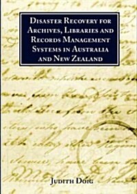 Disaster Recovery for Archives, Libraries and Records Management Systems in Australia and New Zealand (Paperback)