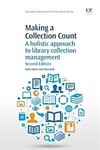 Making a Collection Count : A Holistic Approach to Library Collection Management (Paperback, 2 ed)