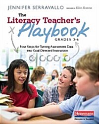 The Literacy Teachers Playbook, Grades 3-6: Four Steps for Turning Assessment Data Into Goal-Directed Instruction (Paperback)