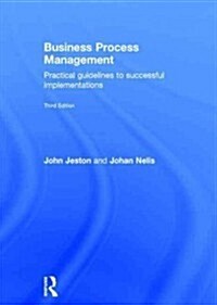 Business Process Management : Practical Guidelines to Successful Implementations (Hardcover, 3 Rev ed)