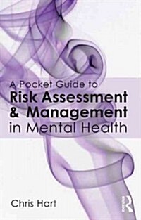 A Pocket Guide to Risk Assessment and Management in Mental Health (Paperback, New)