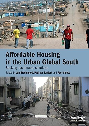 Affordable Housing in the Urban Global South : Seeking Sustainable Solutions (Paperback)