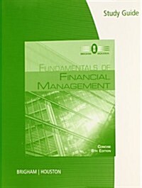 Study Guide for Brigham/Houston S Fundamentals of Financial Management, Concise Edition, 8th (Paperback, 8)