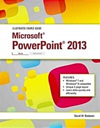 Illustrated Course Guide: Microsoft PowerPoint 2013 Basic (Spiral)