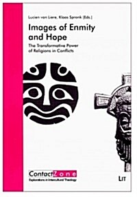 Images of Enmity and Hope, 15: The Transformative Power of Religions in Conflicts (Paperback)