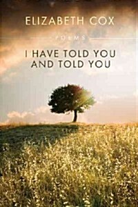 I Have Told You & Told You (Paperback)