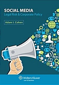 Social Media: Legal Risk & Corporate Policy (Paperback)
